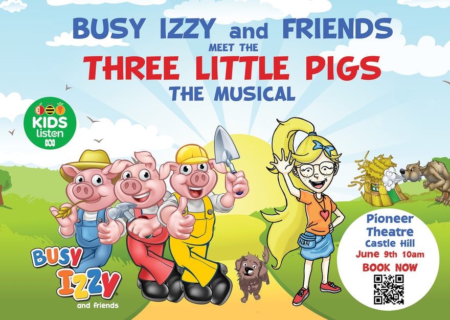 Busy Izzy and Friends meet the Three Little Pigs - The Musical at the Pioneer Theatre
