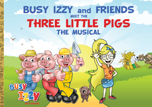 Praise For Busy Izzy and Friends meet the Three Little Pigs - The Musical